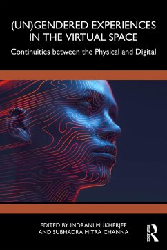(Un)Gendered Experiences in the Virtual Space (eBook, PDF) (Un)Gendered Experiences in the Virtual Space (eBook, PDF)