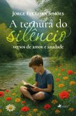 A Ternura do Silêncio (eBook, ePUB) A Ternura do Silêncio (eBook, ePUB)