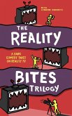 The Reality Bites Trilogy (eBook, ePUB) The Reality Bites Trilogy (eBook, ePUB)