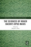 The Sciences of Roger Bacon's Opus Maius (eBook, PDF)
