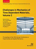 Challenges in Mechanics of Time Dependent Materials, Volume 2 (eBook, PDF) Challenges in Mechanics of Time Dependent Materials, Volume 2 (eBook, PDF)
