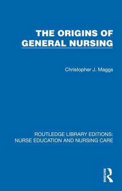 Origins of General Nursing (eBook, ePUB) - Maggs, Christopher