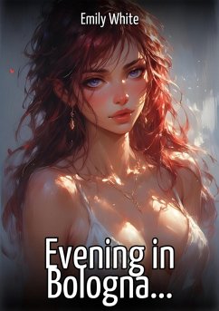 Evening in Bologna... (eBook, ePUB) - White, Emily