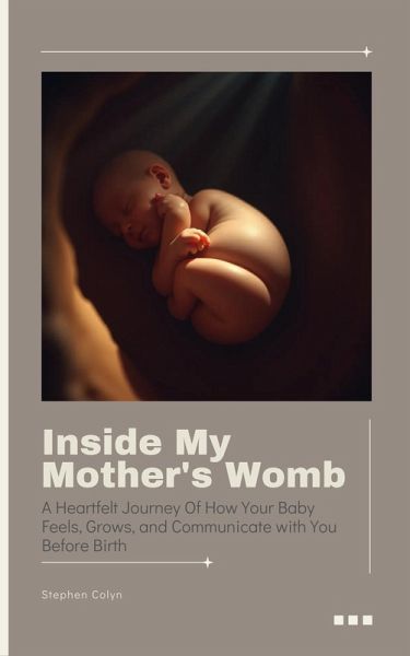 Inside My Mother's Womb (eBook, ePUB) Inside My Mother's Womb (eBook, ePUB)