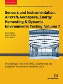 Sensors and Instrumentation, Aircraft/Aerospace, Energy Harvesting & Dynamic Environments Testing, Volume 7 (eBook, ePUB)