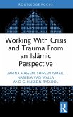 Working With Crisis and Trauma From an Islamic Perspective (eBook, ePUB)