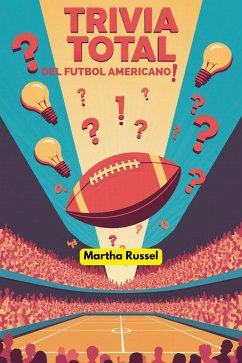 ¡Trivia Total del Fútbol Americano! (eBook, ePUB) Cover ¡Trivia Total del Fútbol Americano! (eBook, ePUB)