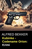 Kubinke - Codename Orion: Krimi (eBook, ePUB)
