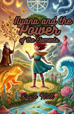 Ilyana and the Power of the Elements (eBook, ePUB) - Hall, Grace