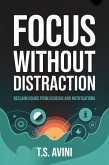 Focus Without Distraction (eBook, ePUB) Focus Without Distraction (eBook, ePUB)