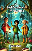 The Lost Creatures of Wildwood (eBook, ePUB) The Lost Creatures of Wildwood (eBook, ePUB)