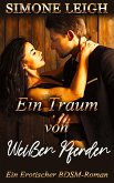 Ein Traum von Weißen Pferden (eBook, ePUB) Ein Traum von Weißen Pferden (eBook, ePUB)