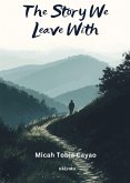 The Story We Leave With The Story We Leave With