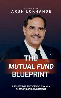 The Mutual Fund Blueprint - Arun Vithal Lokhande