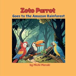 Zoto Parrot Goes to the Amazon Rainforest - Michi Meraki