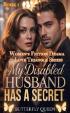 My Disabled Husband Has A Secret (eBook, ePUB) My Disabled Husband Has A Secret (eBook, ePUB)