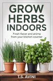 Grow Herbs Indoors (eBook, ePUB) Grow Herbs Indoors (eBook, ePUB)