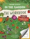 Nature School: In the Garden: The Workbook