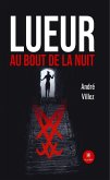 Lueur au bout de la nuit (eBook, ePUB) Lueur au bout de la nuit (eBook, ePUB)