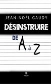 Désinstruire de A à Z (eBook, ePUB)