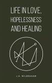 Life in Love, Hopelessness and Healing