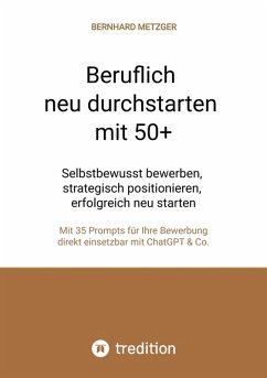 Beruflich neu durchstarten mit 50+ (eBook, ePUB) - Metzger, Bernhard