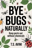 Bye Bugs Naturally (eBook, ePUB)