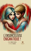 L'ensorceleuse énigmatique ! (eBook, ePUB)