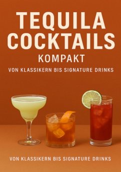 Cover Tequila Cocktails kompakt Von Klassikern bis Signature Drinks (eBook, ePUB)
