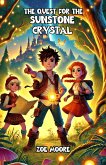 The Quest for the Sunstone Crystal (eBook, ePUB) The Quest for the Sunstone Crystal (eBook, ePUB)