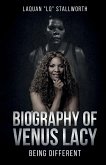 Biography of Venus Lacy - Being Different