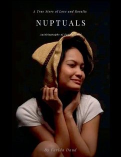Nuptuals. A True Story of Love and Royalty Autobiography of Farida Daud - Daud, Farida
