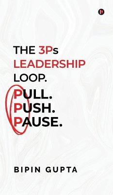 Cover The 3Ps Leadership Loop. Pull. Push. Pause.