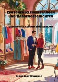 Zwischen Kleiderstangen und Kassengeschichten Zwischen Kleiderstangen und Kassengeschichten