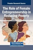 The Role of Female Entrepreneurship in Reducing Poverty The Role of Female Entrepreneurship in Reducing Poverty
