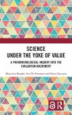 Science Under the Yoke of Value