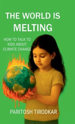 Cover The World Is Melting - How to Talk to Kids about Climate Change