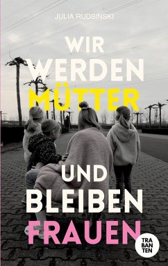Cover Wir werden Mütter und bleiben Frauen