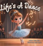 Life's A Dance Life's A Dance