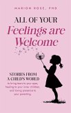 All of Your Feelings are Welcome All of Your Feelings are Welcome