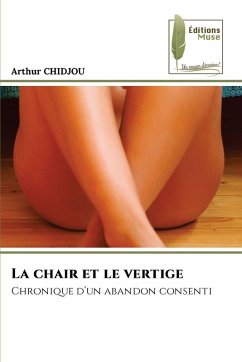 La chair et le vertige - Chidjou, Arthur