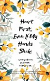 Heart First, Even If My Hands Shake