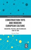 Construction Toys and Modern European Culture Construction Toys and Modern European Culture