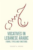 Vocatives in Lebanese Arabic Vocatives in Lebanese Arabic
