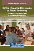 Higher Education Classrooms as Places for Inquiry Higher Education Classrooms as Places for Inquiry