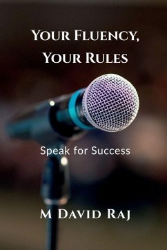 Your Fluency, Your Rules - Speak for Success - M David Raj