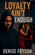 Loyalty Ain't Enough - Bild 1
