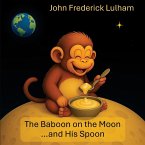 The Baboon on the Moon...and His Spoon