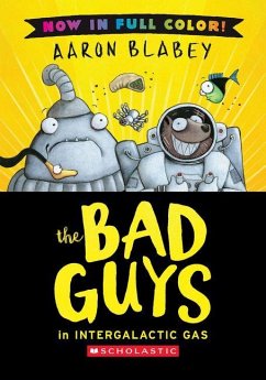 The Bad Guys in Intergalactic Gas (Color Edition) - Blabey, Aaron