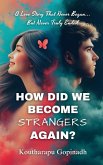 How did we become strangers again?